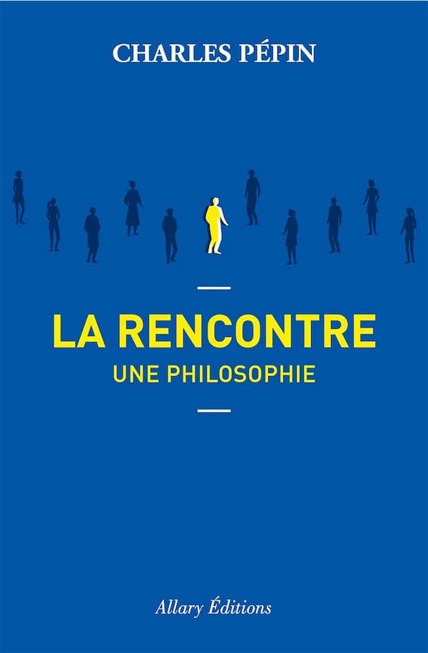 Couverture du livre de Charles Pépin : La rencontre