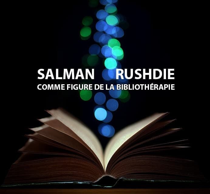 slaman rushdie,bibliothérapie